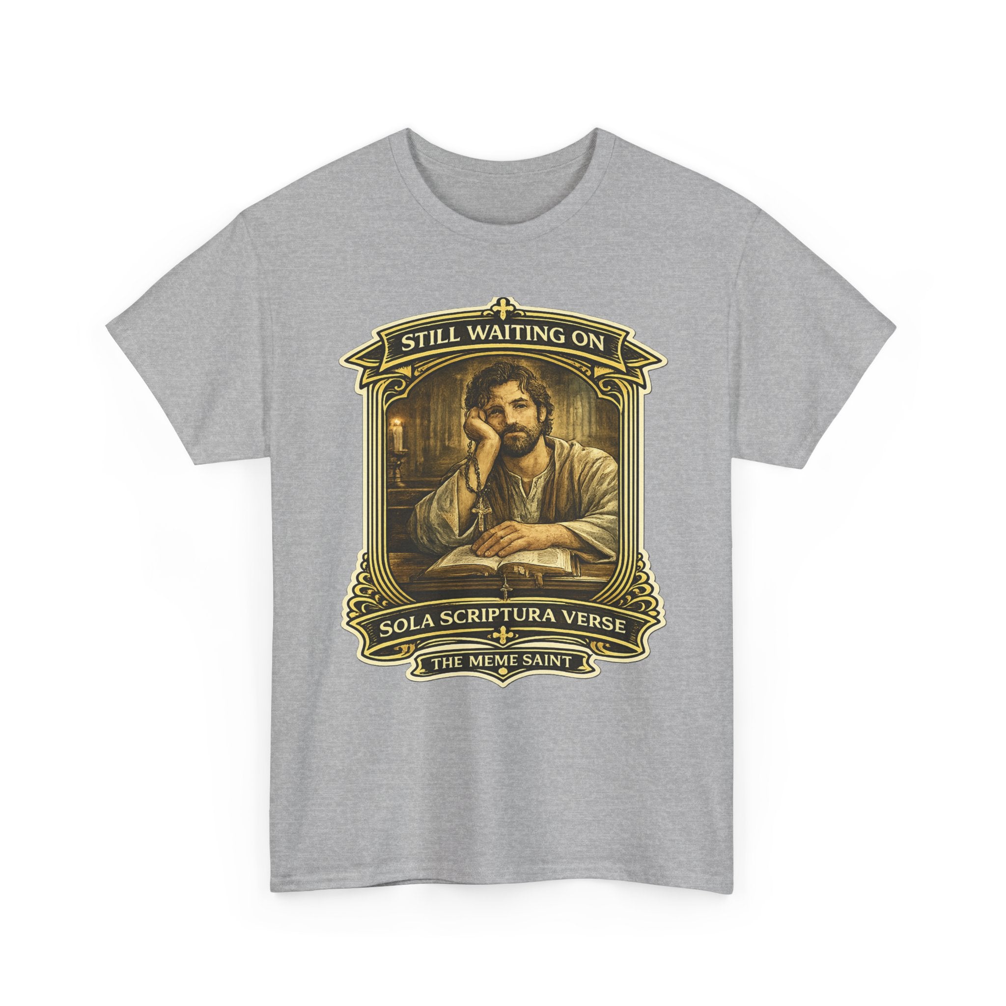 "Still Waiting on Sola Scriptura Verse" —T-Shirt