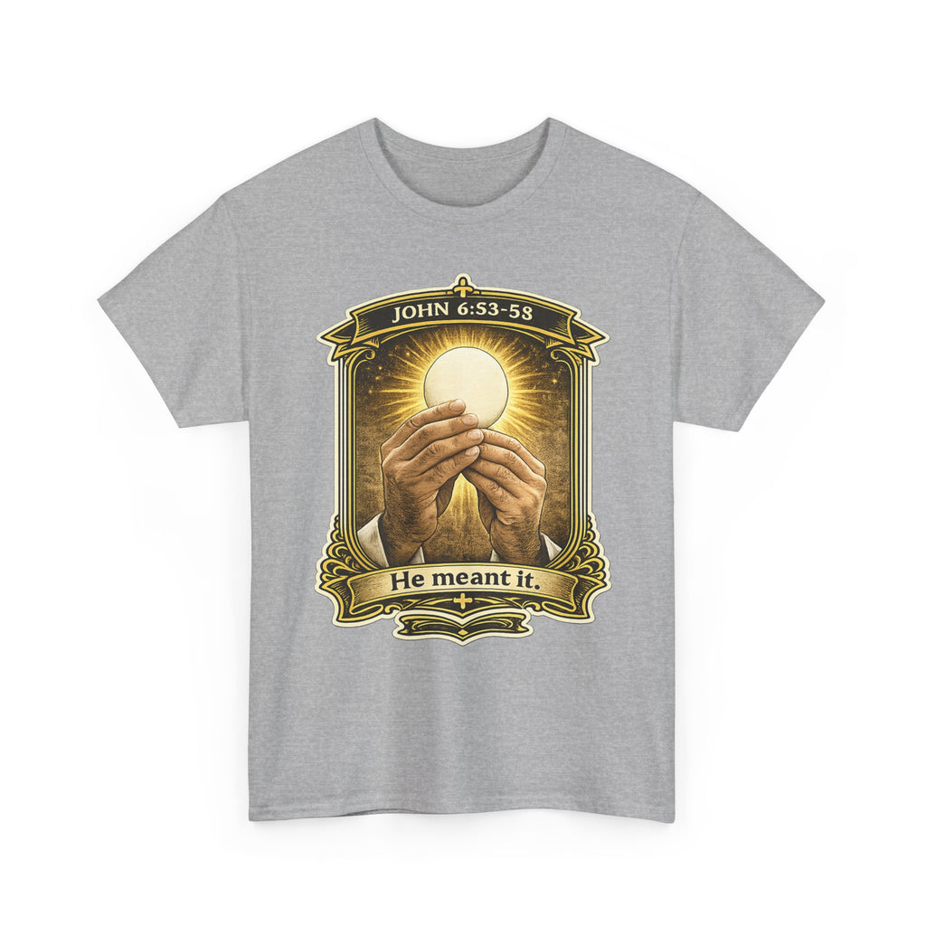 Communion T‑Shirt — "He Meant It" (John 6:53)