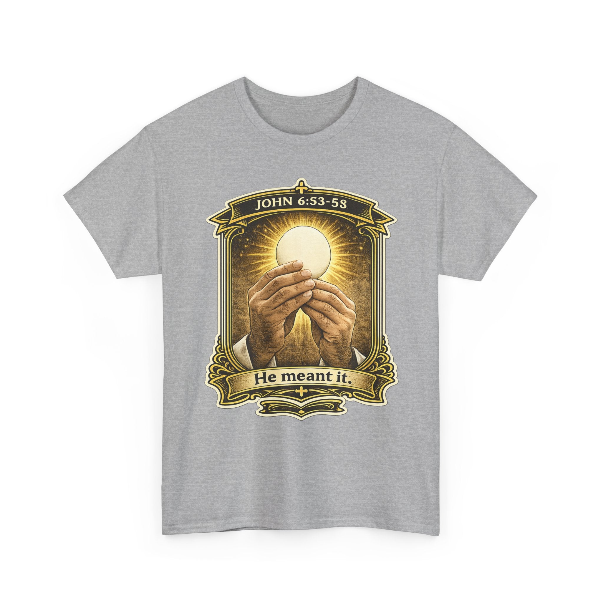 Communion T‑Shirt — "He Meant It" (John 6:53)